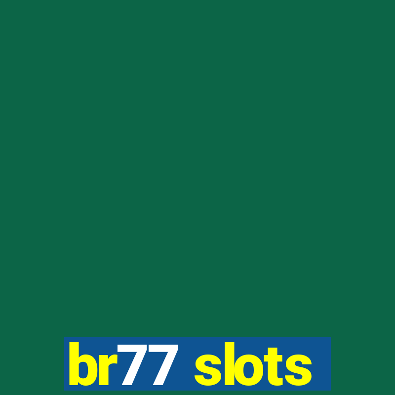 br77 slots